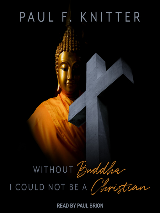 Title details for Without Buddha I Could Not Be a Christian by Paul F. Knitter - Wait list